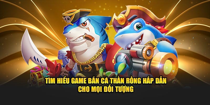 Sơ lược vài nét về game bắn cá thần rồng 8kbet