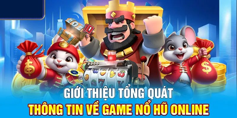 Sơ lược game nổ hũ