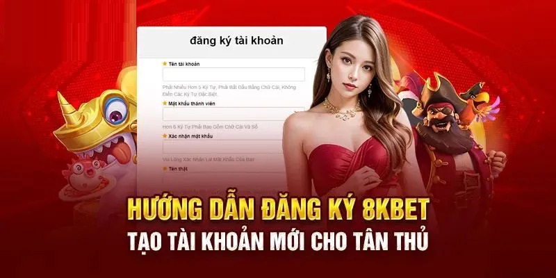 Thực hiện đúng các bước đăng ký 8KBET theo hướng dẫn